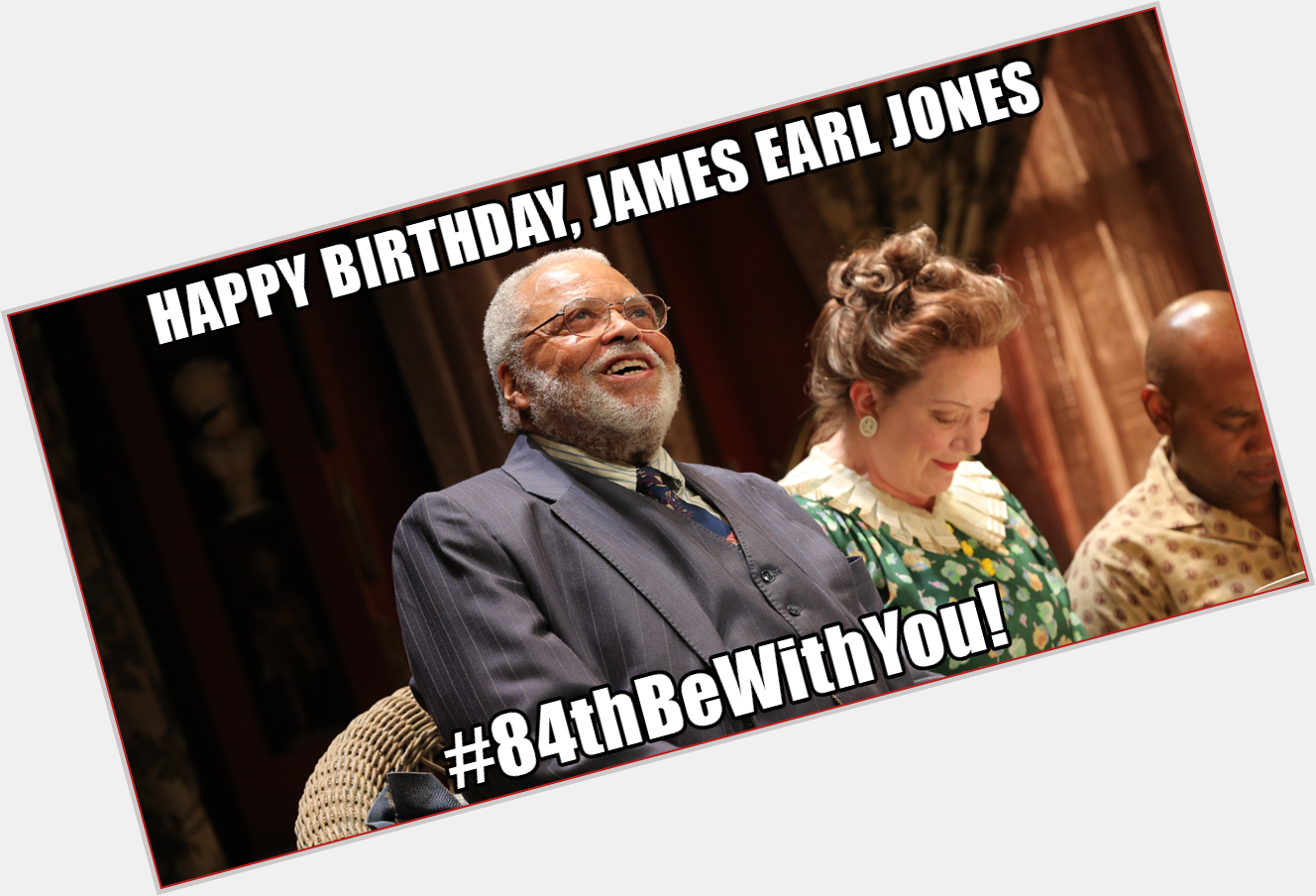  We\d love if you\d message JEJ\s 84th bday, Sat 1/17: \"Happy Birthday, James Earl Jones. 