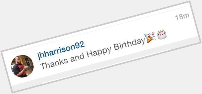 James Harrison and I share a birthday, and he wished me happy birthday, no big deal  