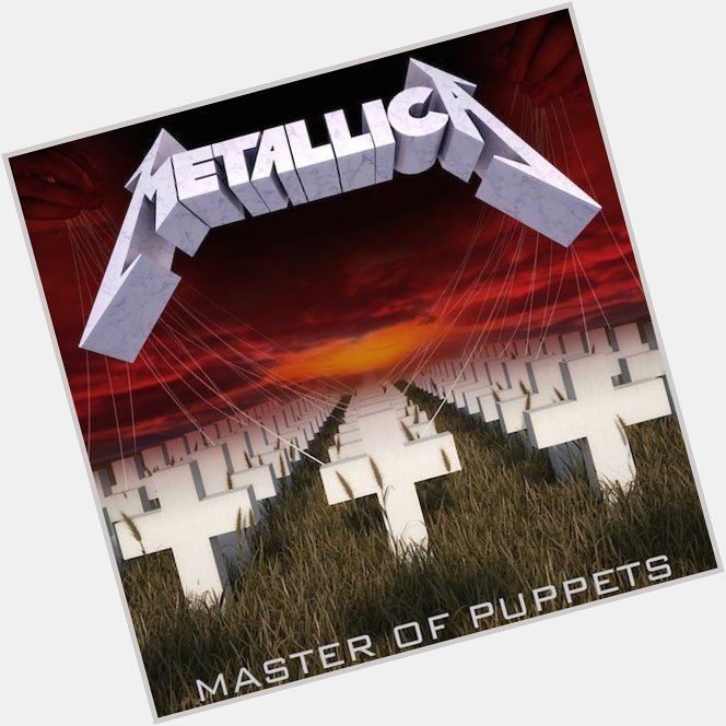  Battery
from Master Of Puppets
by Metallica

Happy Birthday, James Hetfield 