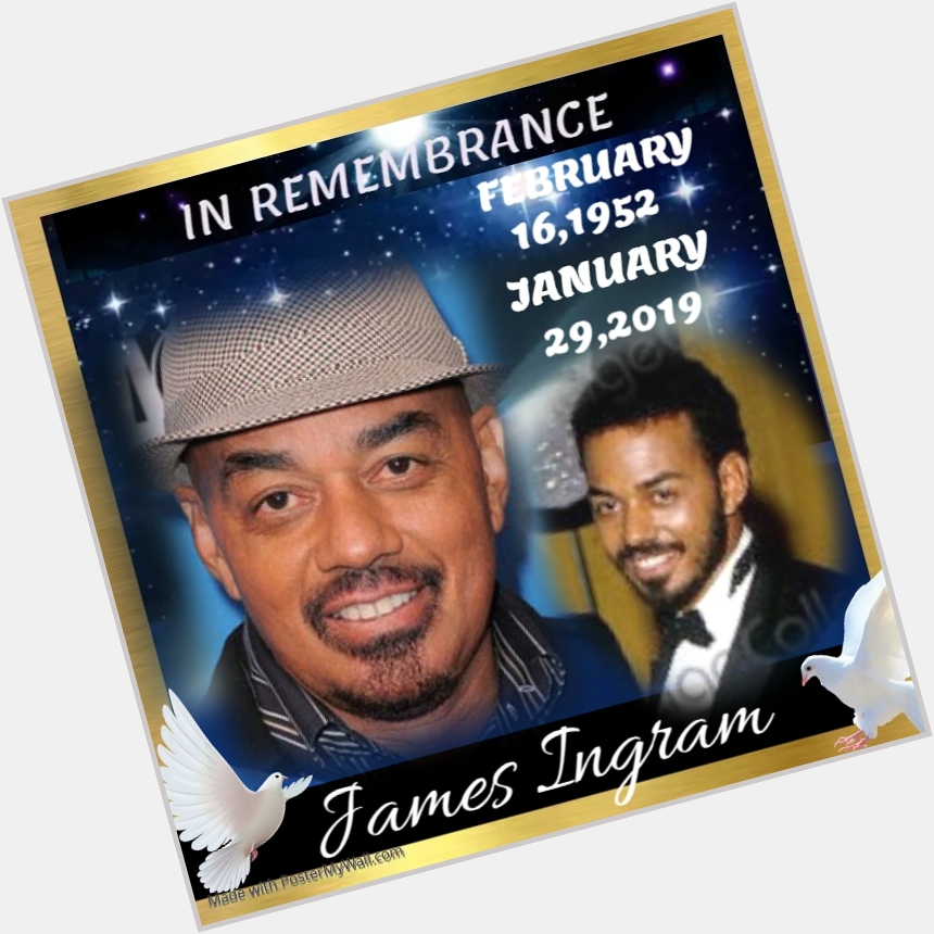 Happy Heavenly birthday James Ingram 