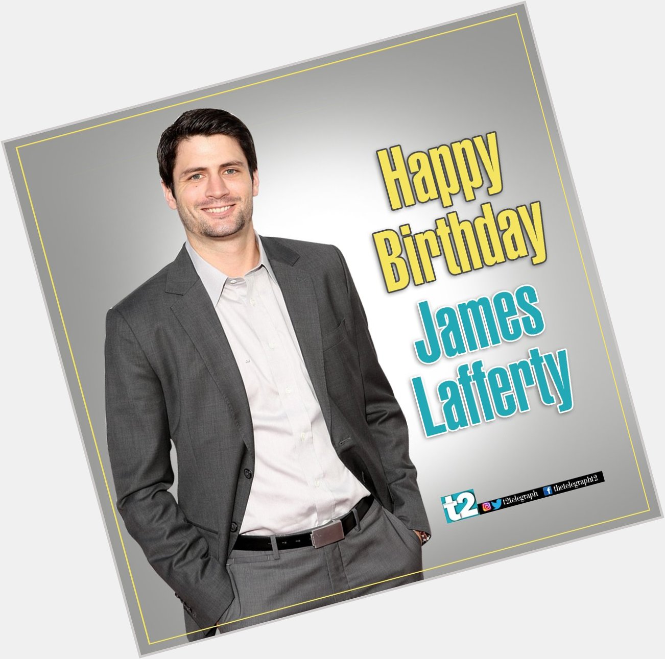 T2 wishes One Tree Hill hottie James Lafferty a very happy birthday! 