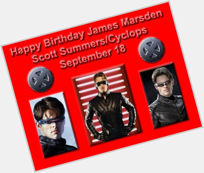 Happy Advance Birthday to James Marsden one of the who played Cyclops in first 3 