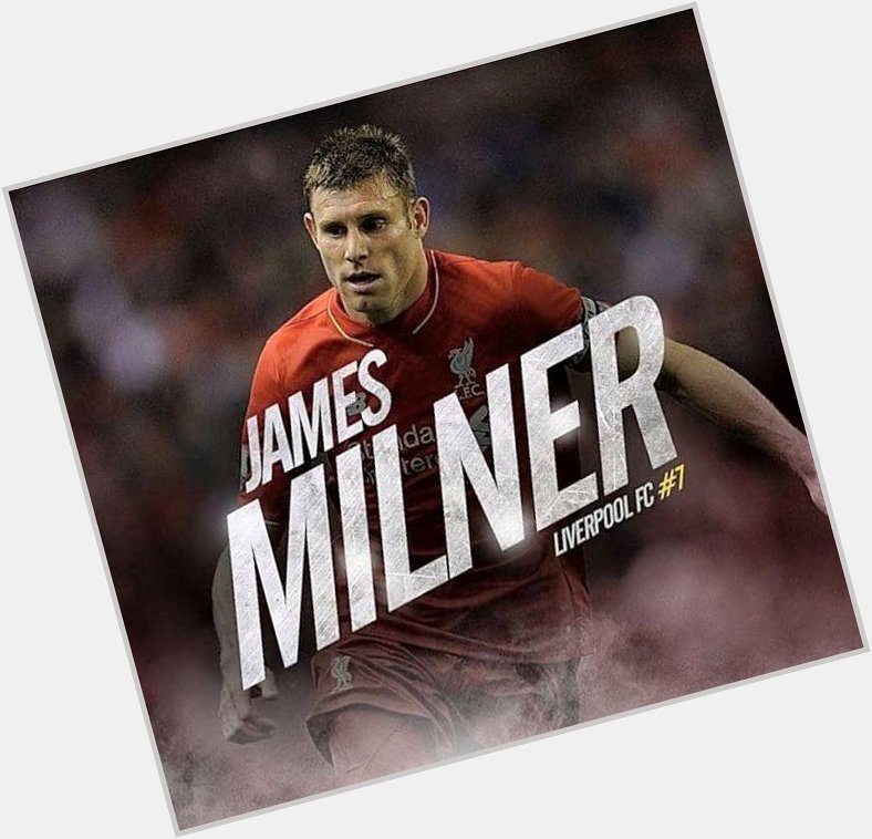 Happy birthday James Milner 