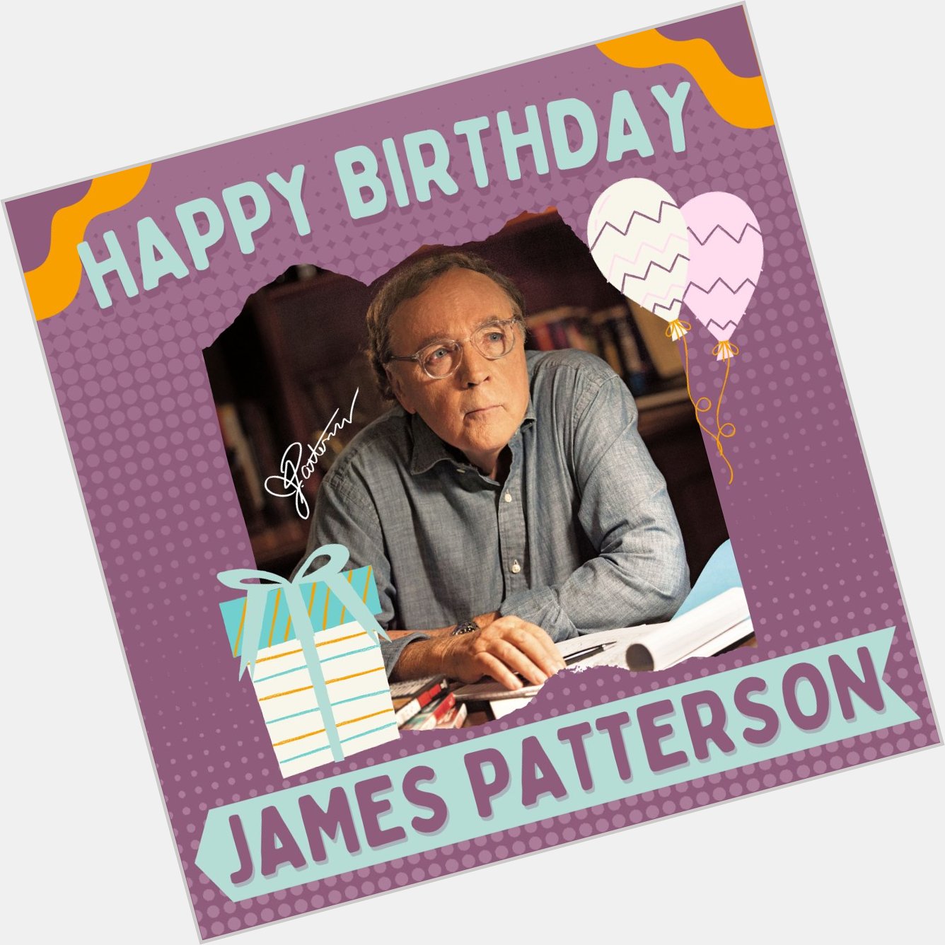 Happy Birthday to prolific American author, James Patterson! 