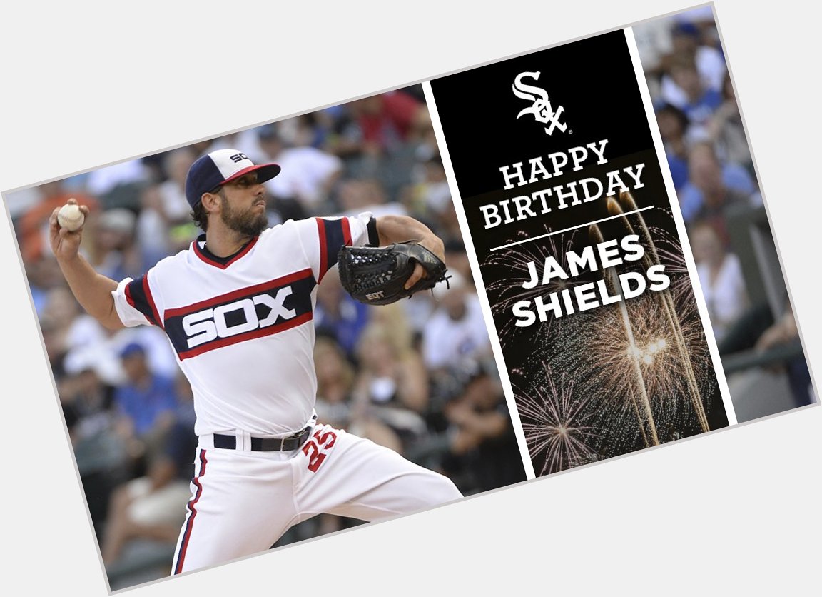 Happy birthday, James Shields! 