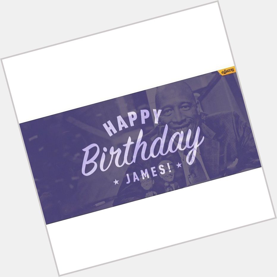 Happy birthday James worthy
.
.   