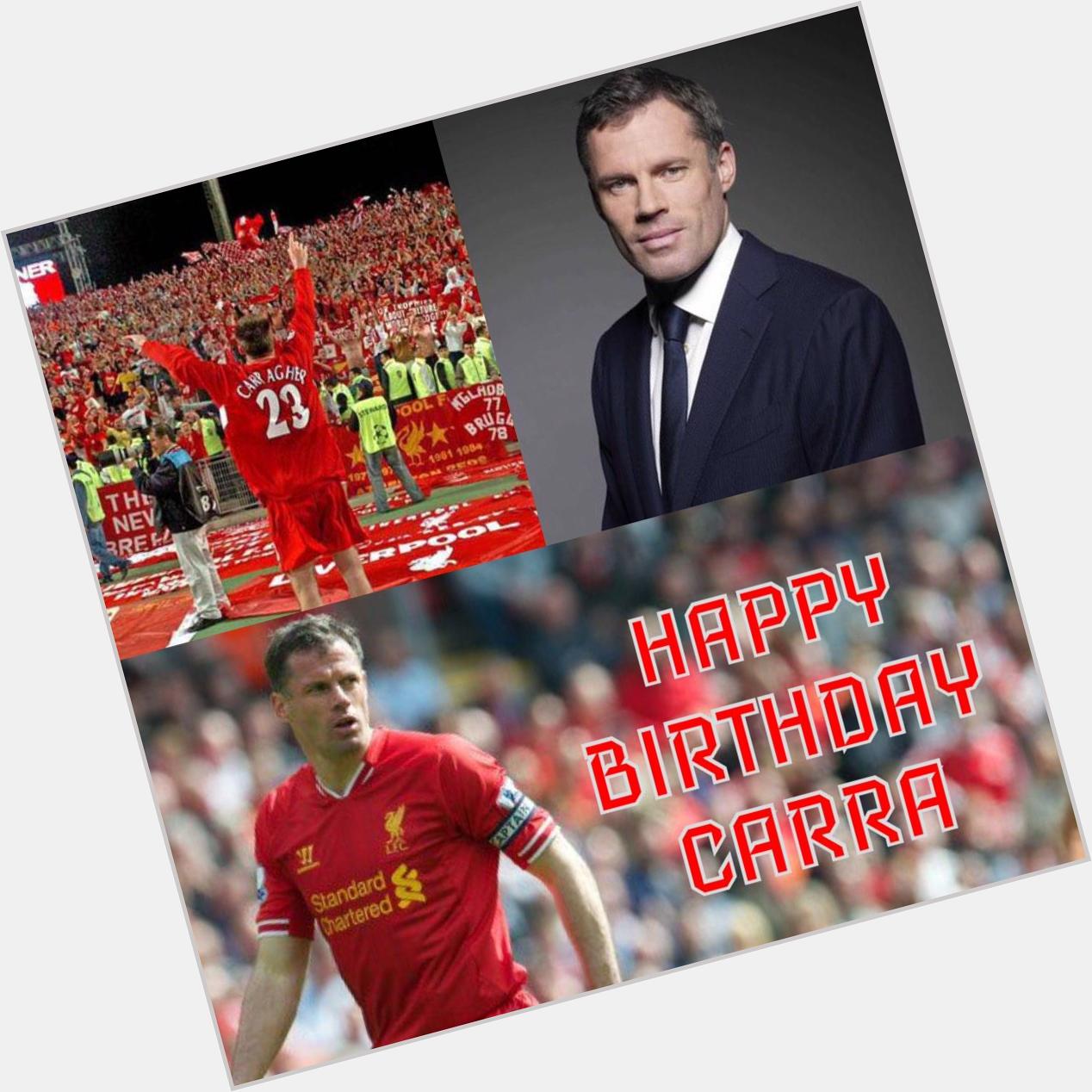 Happy birthday to Liverpool Legend and best pundit on Sky Sports Jamie Carragher   