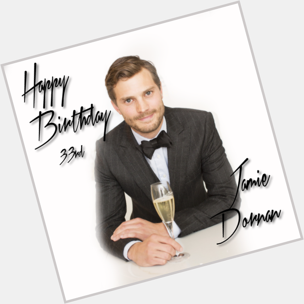 Happy Birthday James Jamie Dornan !!!!!! 
