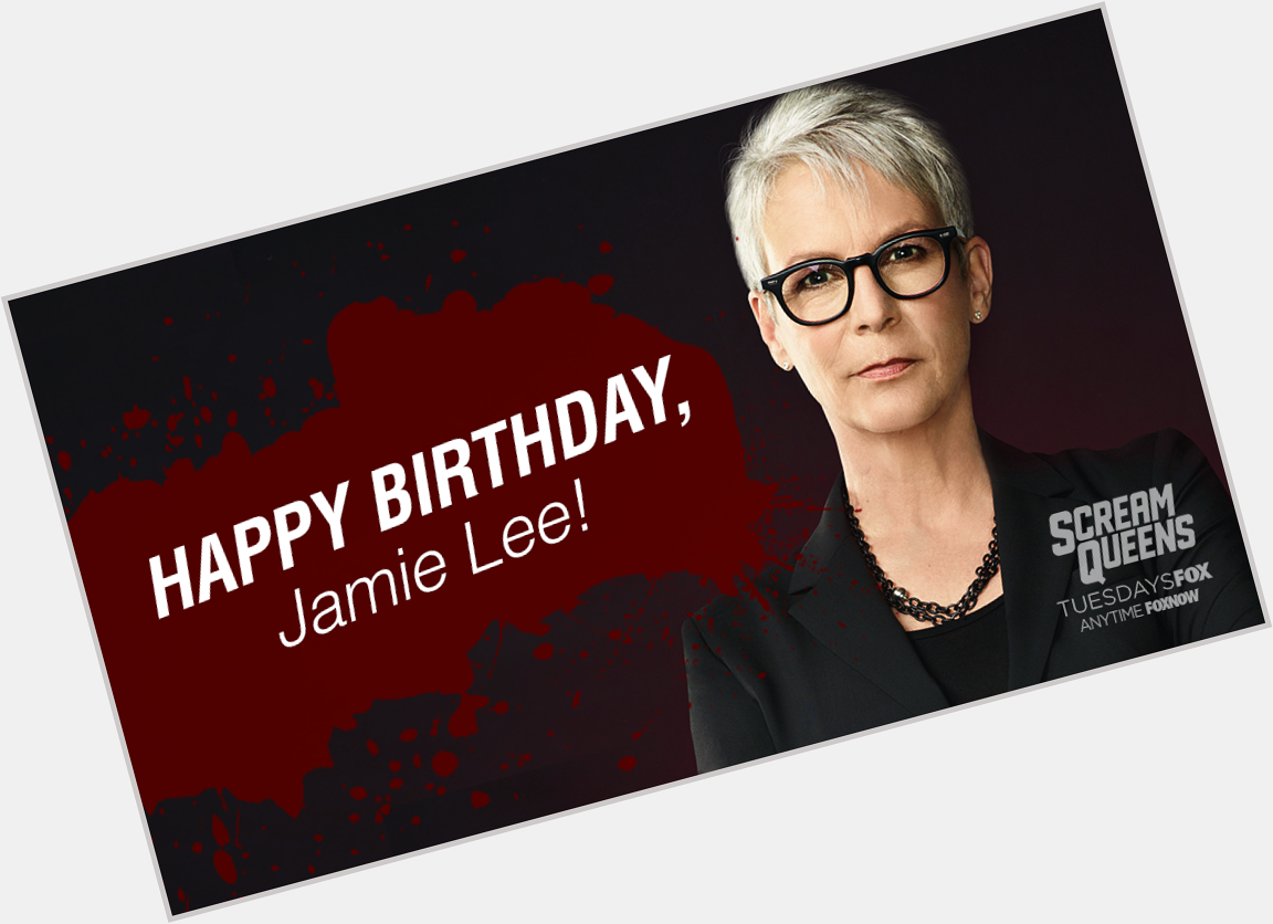 Happy Birthday Jamie Lee Curtis!!!!
