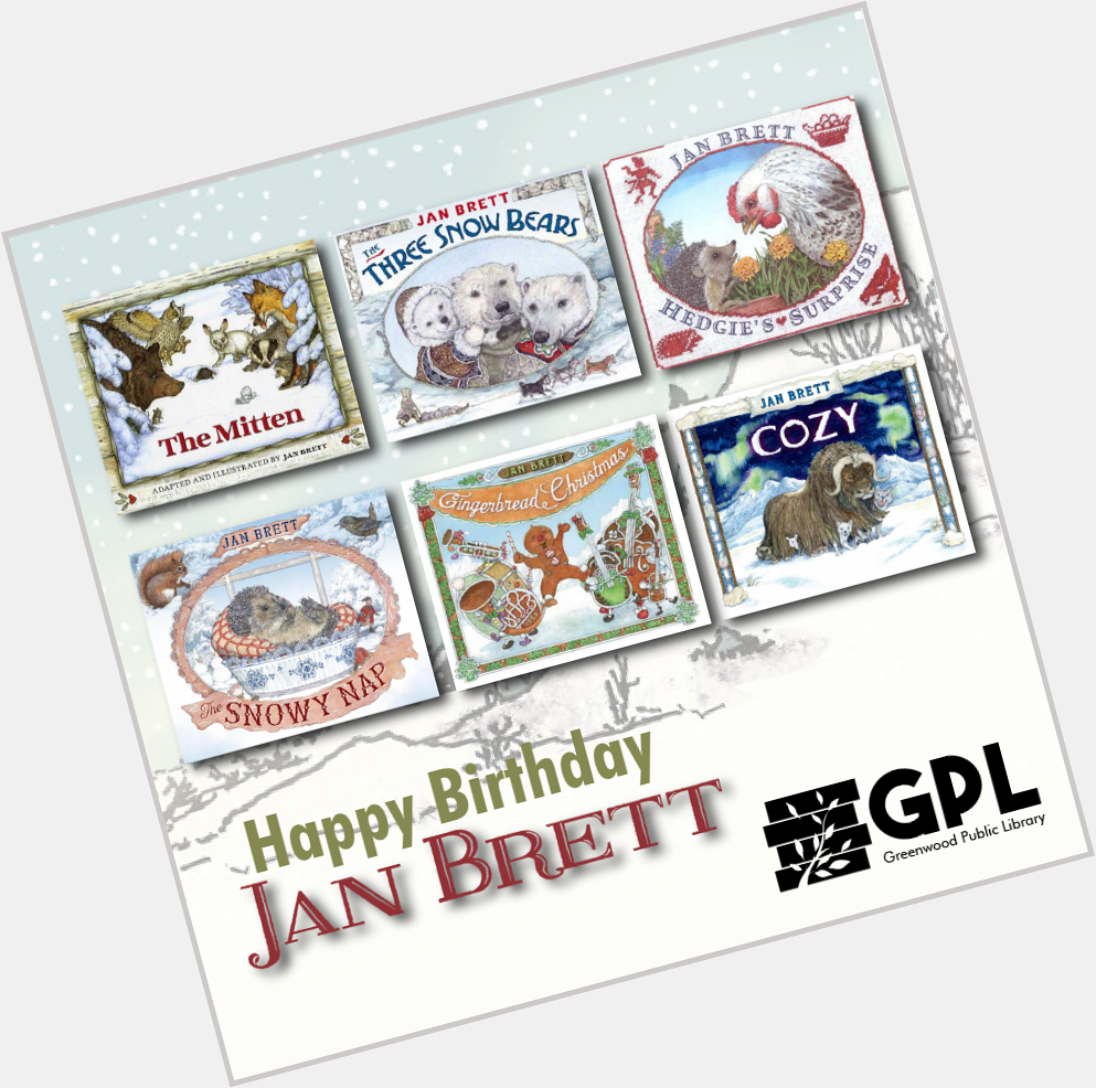 Happy Birthday to author/illustrator Jan Brett! 