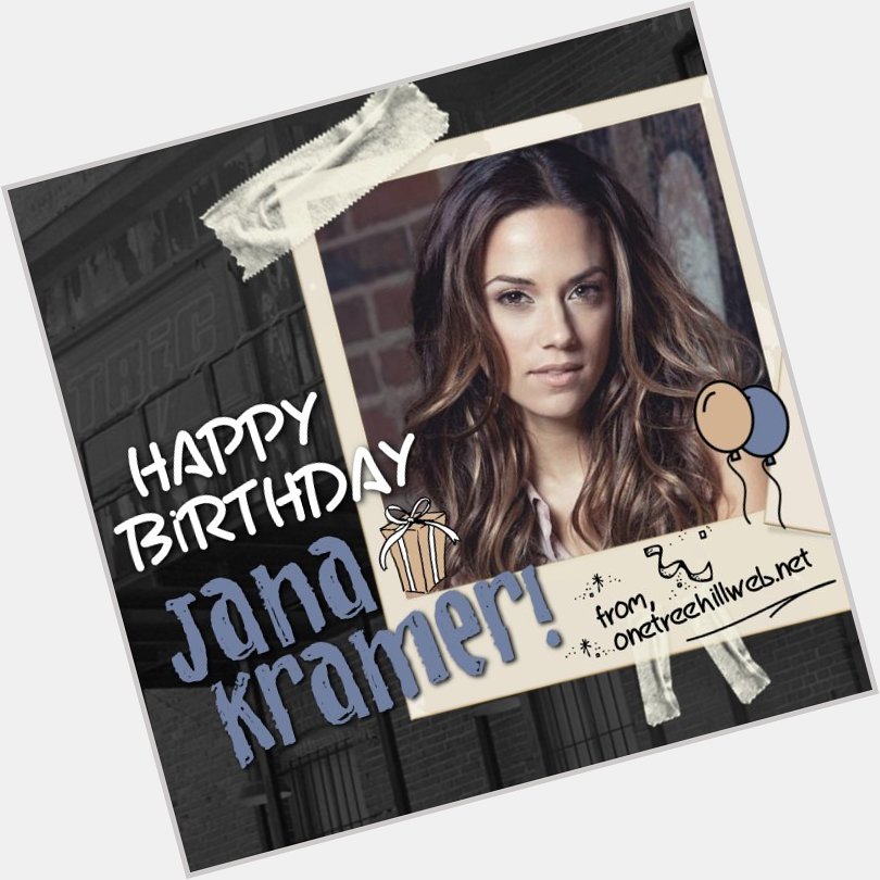 Wishing a very Happy Birthday to Jana Kramer!     