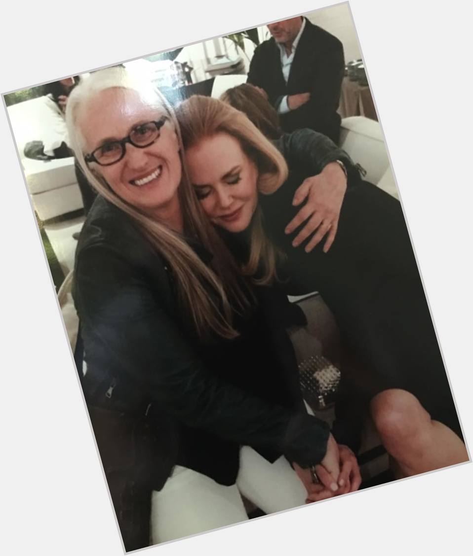 \"Happy Birthday Jane Campion. Decades and decades of friendship. Love you so much. XX Nic.\" via Nicole on Facebook. 