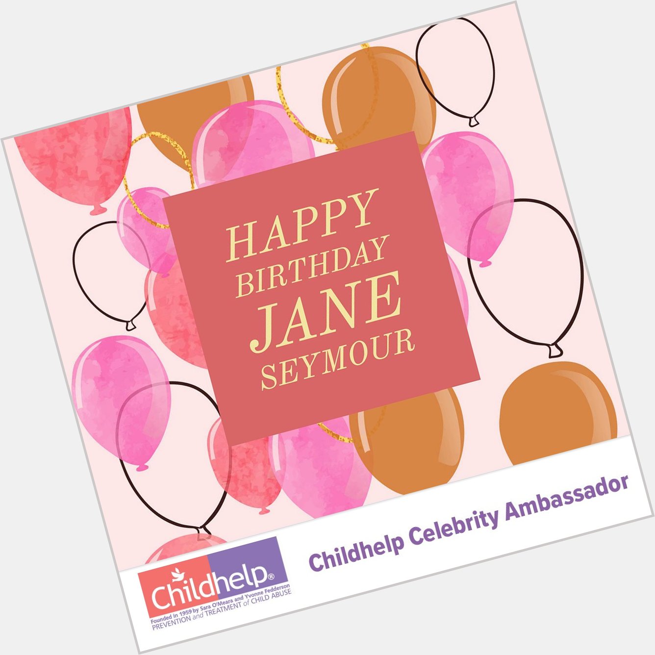 Happy Birthday to Childhelp Celebrity Ambassador Jane Seymour! 