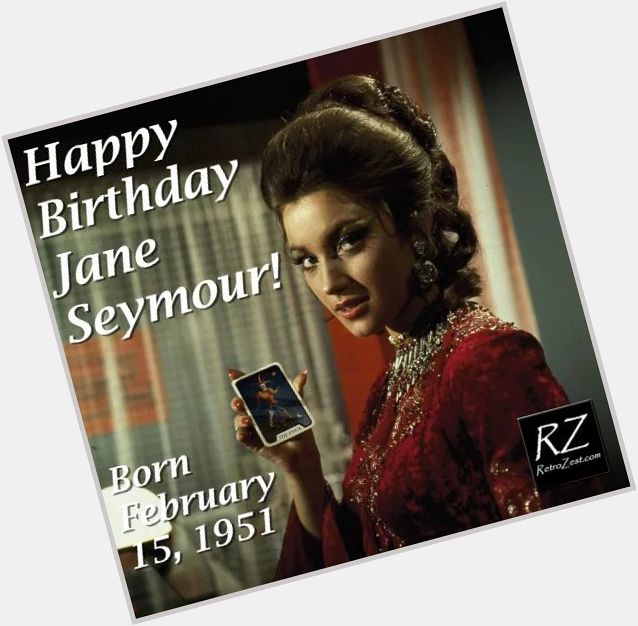 Happy Birthday Lovely Jane Seymour!!!        