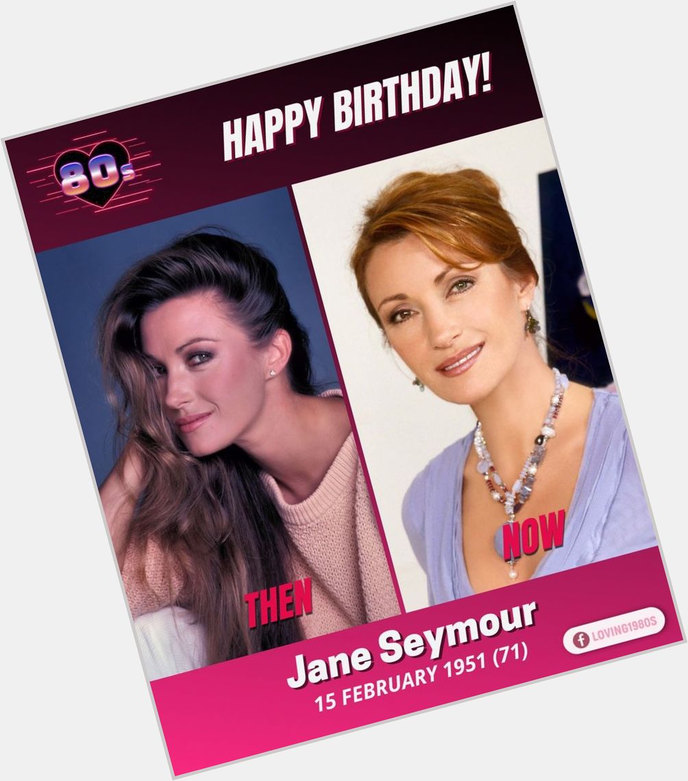 Wishing Jane Seymour 
a very happy 71st birthday! 