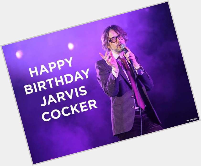 Happy Birthday - Jarvis Cocker
Born: 19 September 1963 