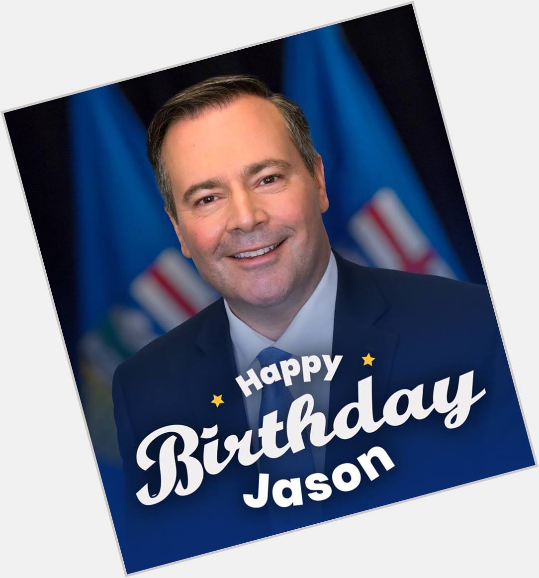 Wishing Premier in Waiting, Jason Kenney a Happy Birthday. 