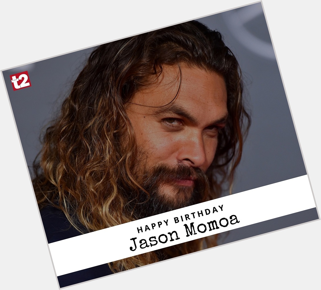 He\s the man we love as Khal Drogo... and for much more. Happy birthday, Jason Momoa! 