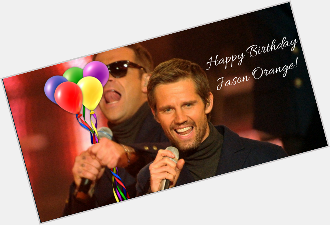 Happy Birthday Jason Orange!   to share more wishes! 