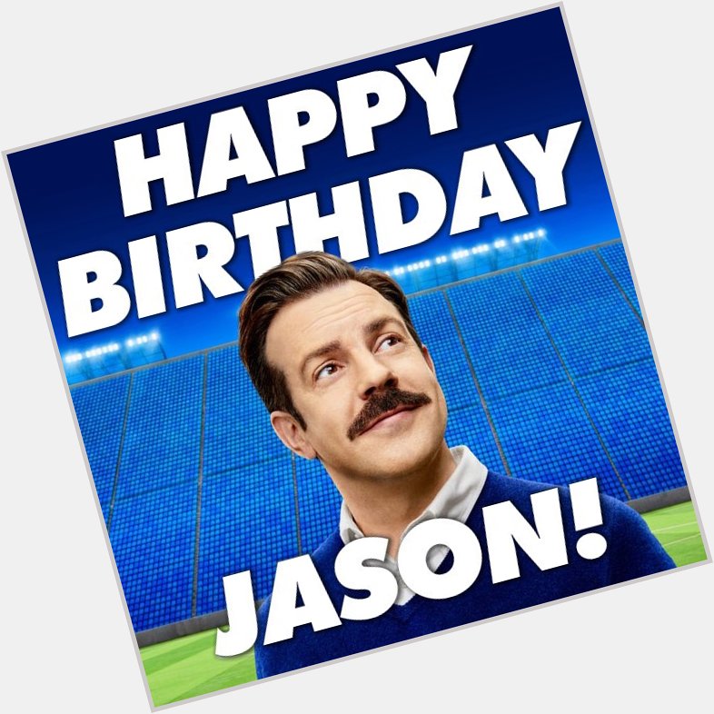 Happy Birthday Jason Sudeikis! Hope you have a great day coach!!  