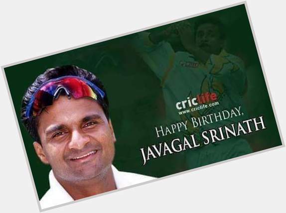 Wish you HAPPY BIRTHDAY     ***Mysore Express Javagal Srinath*** 