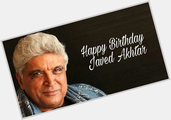 Here\s wishing the amazing poet and lyricist, Javed Akhtar a very Happy Birthday! 