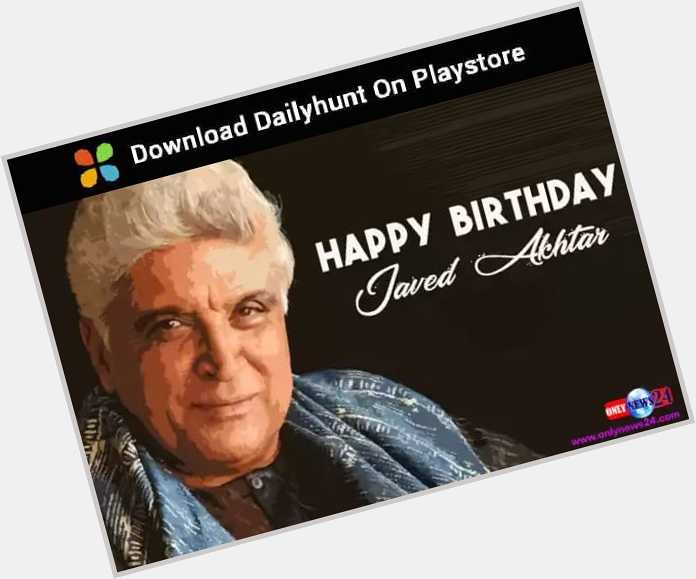 Happy birthday to one of the best poet Javed Akhtar
 