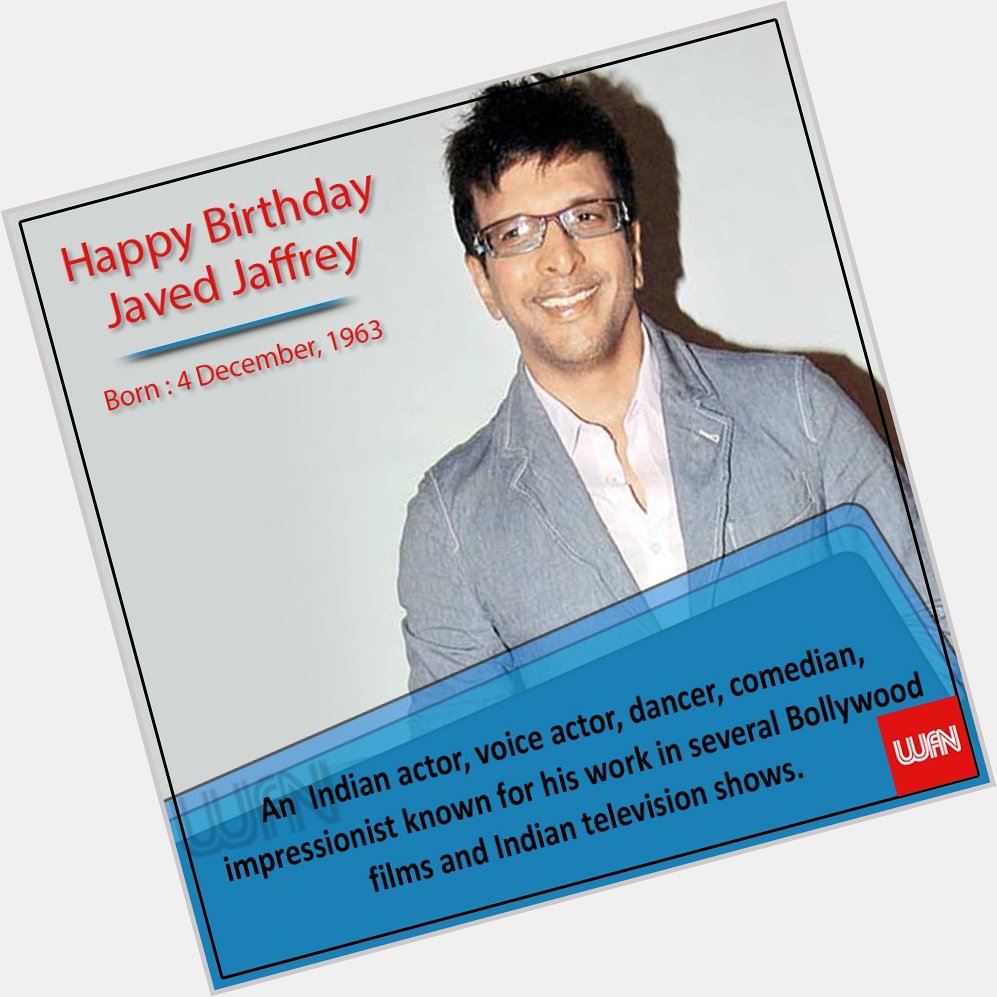 Wish you a very happy birthday Javed Jaffrey  