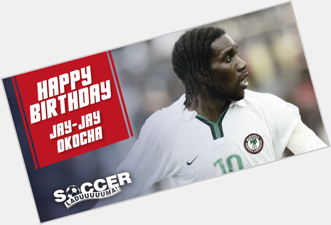 Happy Birthday to Nigerian legend Jay-Jay Okocha! 