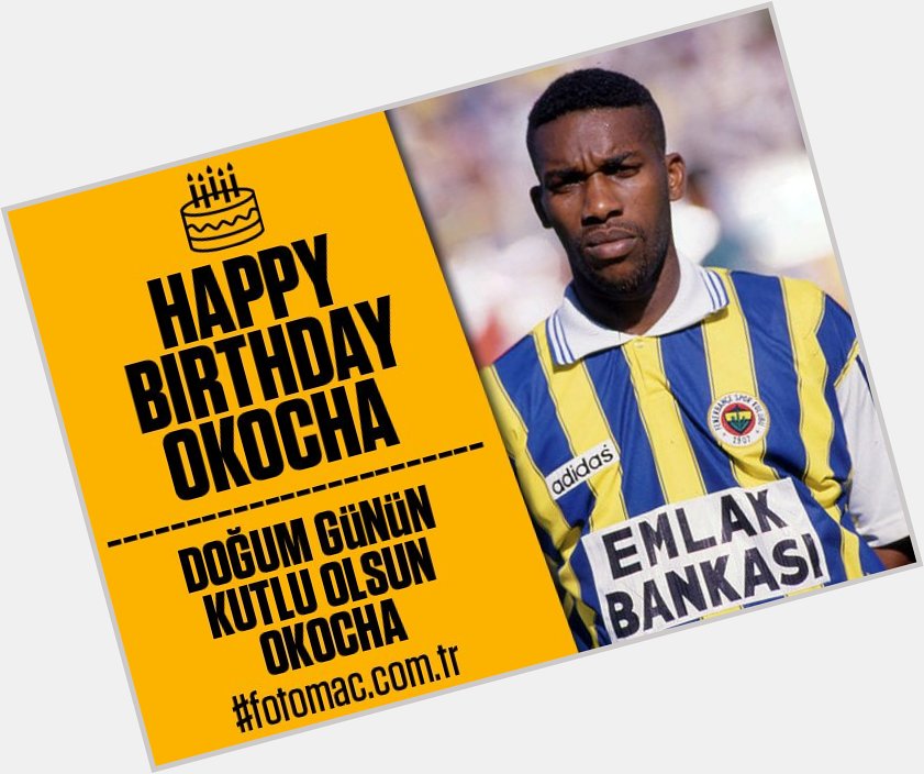 Bugün eski Fenerbahçeli Jay-Jay Okocha\n n do um günü
Mutlu y llar / Happy birthday IAmOkocha 