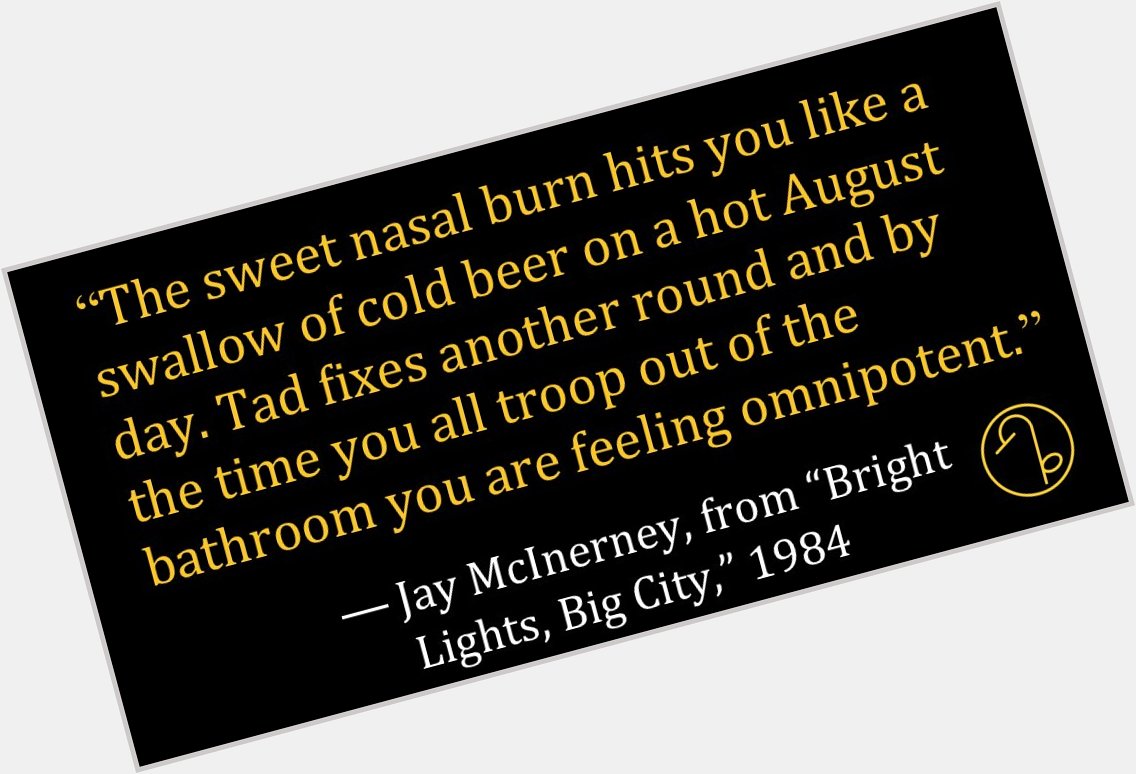 Happy Birthday American novelist Jay McInerney (January 13, 1955- ) 