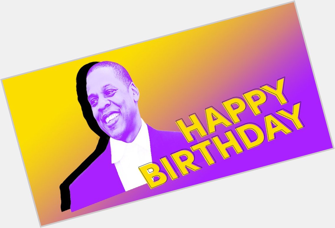 Happy Birthday, Hov! Let s celebrate a cultural icon - Jay Z!  