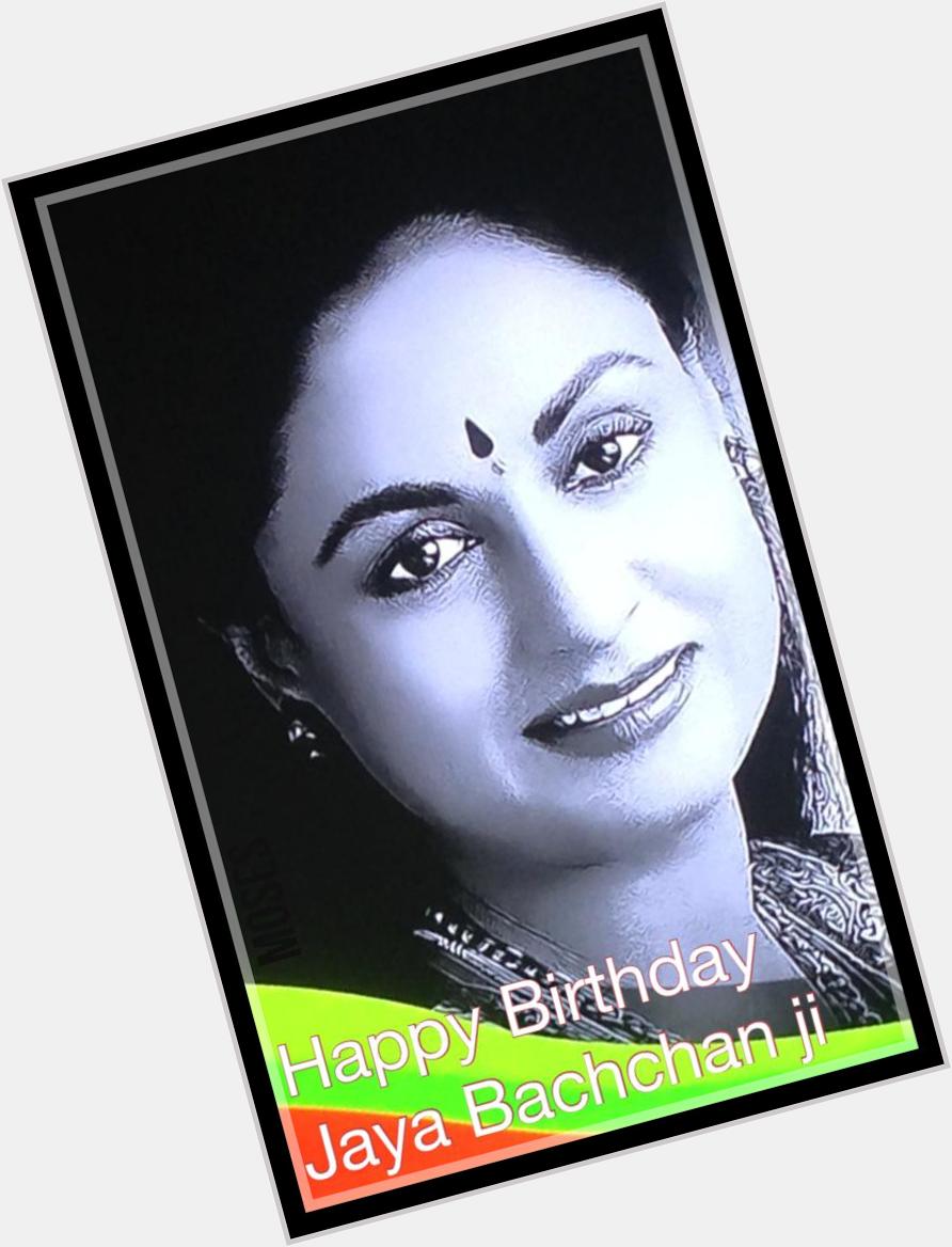  Happy Birthday Jaya Bachchan ji 
