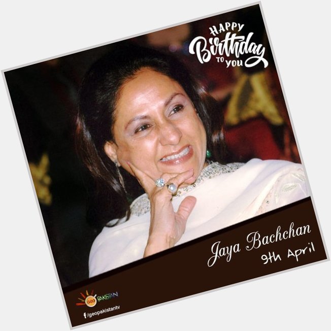 Happy Birthday Jaya Bachchan!    