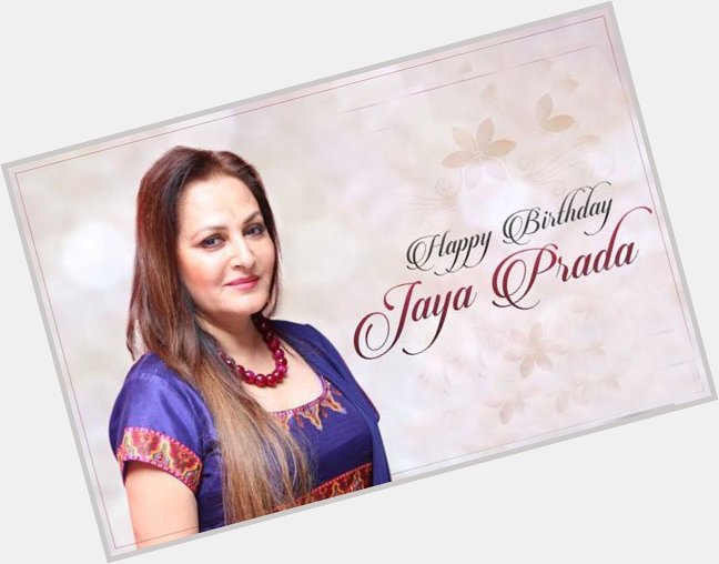 Happy Birthday Jaya Prada
 