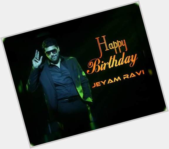 Happy birthday my favorite hero jayam Ravi Anna....<3<3  