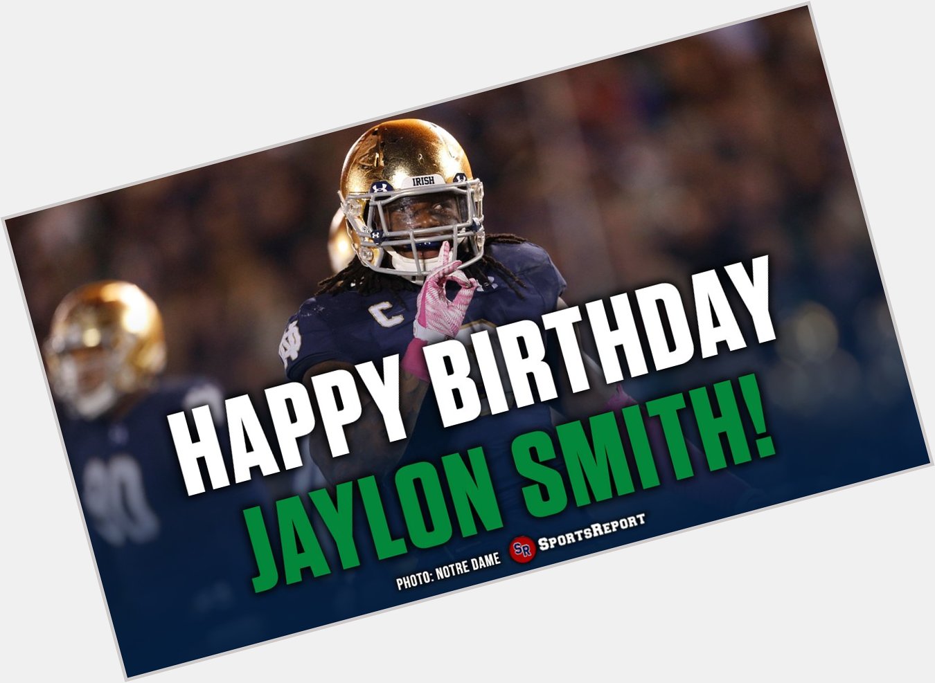 Notre Dame Fans, let\s wish Jaylon Smith a Happy Birthday! GO  