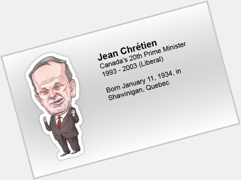 Happy birthday Jean Chrétien: 