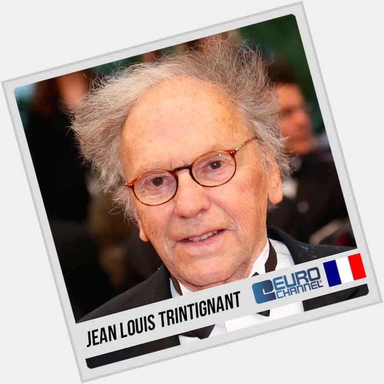 Wish a very happy birthday to Jean Louis Trintignant! 