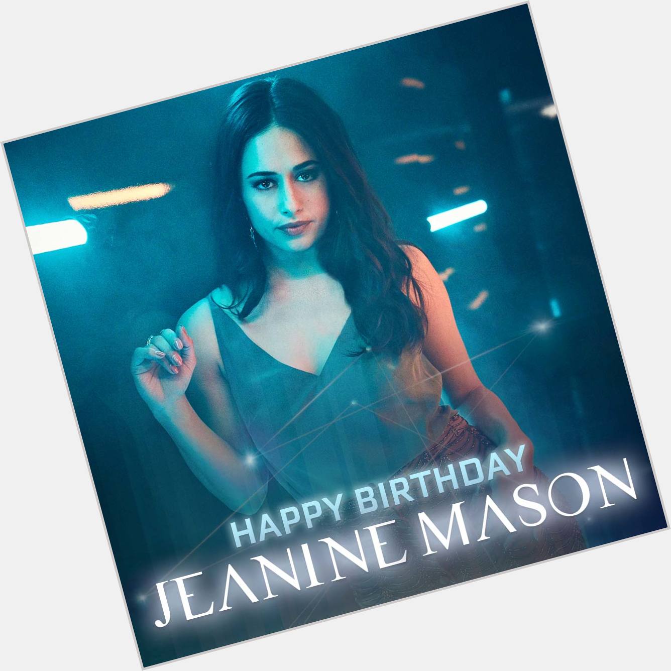 Hope today is out of this world! Happy Birthday, Jeanine Mason! 