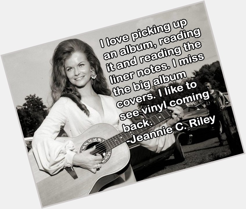 Happy 75th Birthday to Jeannie C. Riley (Harper Valley P.T.A.) who was born Oct. 19, 1945 in Stamford, Texas. 