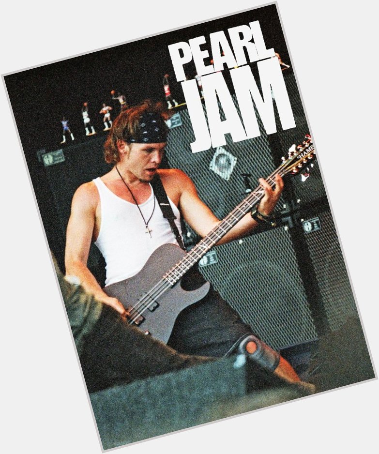 Happy Birthday Jeff Ament!
Bassist For Pearl Jam
(March 10, 1963) 