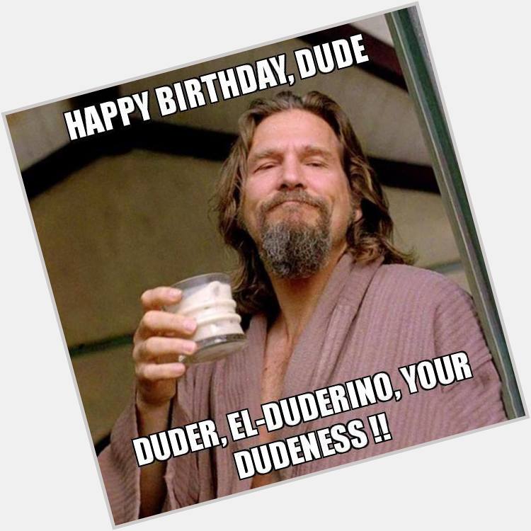 The Dude abides! Happy Birthday Jeff Bridges. 