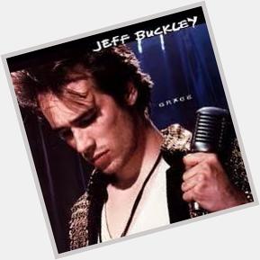 Happy birthday to Jeff Buckley who would have been 48 today. 