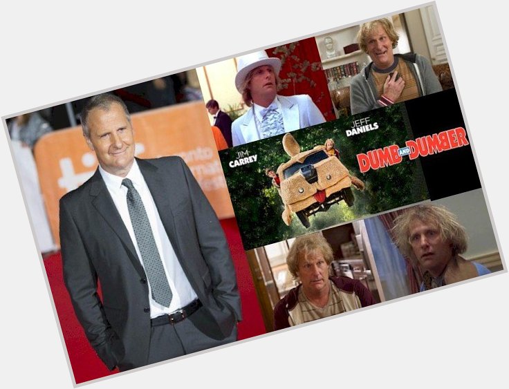 Hoy cumple 62 años Jeff Daniels (Harry Dunne.en Happy Birthday 