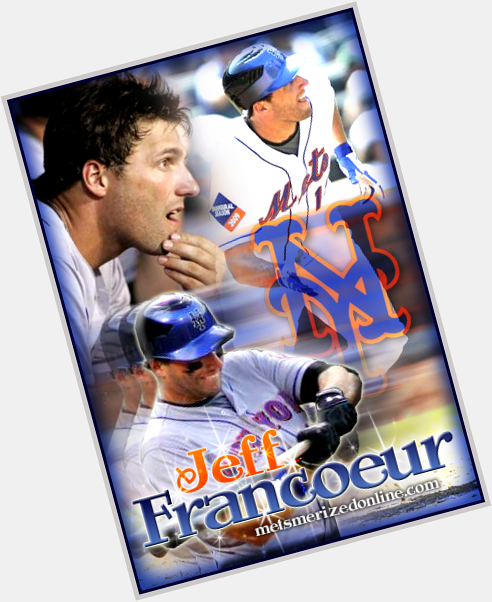 Happy birthday, Jeff Francoeur 