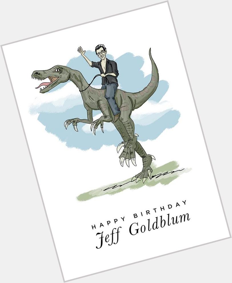 Happy birthday to Jeff Goldblum -  