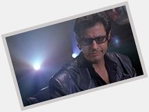 Color me a big fan of Jeff Goldblum. Happy birthday...\"must go faster, must go faster.\"  