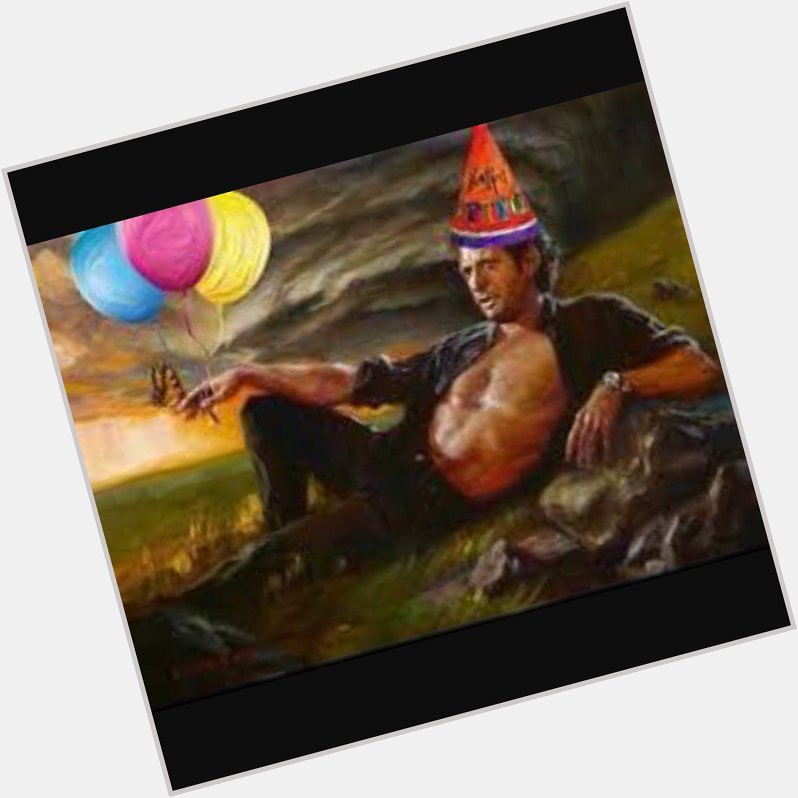 Happy Birthday Jeff Goldblum!   