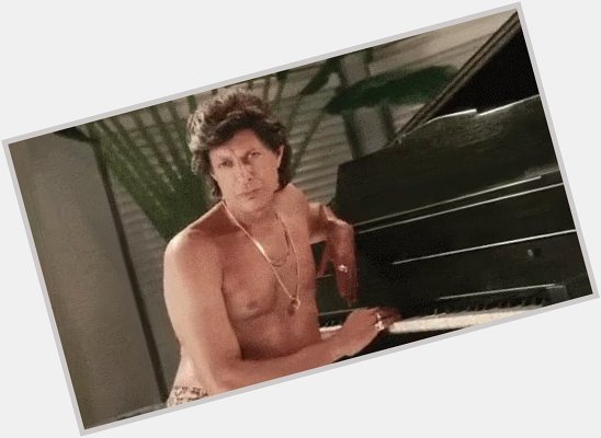  Happy Birthday from me and Jeff Goldblum playing a piano in a hot tub. 